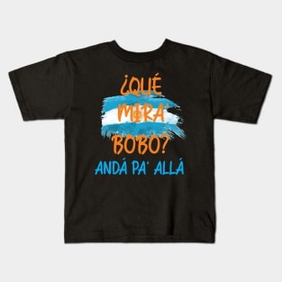 Que Mira Bobo... Kids T-Shirt